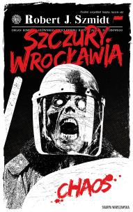 Okładka książki Szczury Wrocławia. Chaos. Tom 1