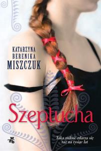 Szeptucha BR. Autor: Katarzyna Berenika Miszczuk. Multiszop.pl Okładka książki Szeptucha BR