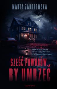 Sześć powodów by umrzeć. Autor: Marta Zaborowska. Multiszop.pl Okładka książki Sześć powodów by umrzeć