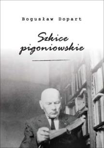 Szkice pigoniowskie. Autor: Dopart Bogusław. Multiszop.pl Okładka książki Szkice pigoniowskie