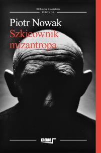 Szkicownik mizantropa. Autor: Piotr Nowak. Multiszop.pl Okładka książki Szkicownik mizantropa