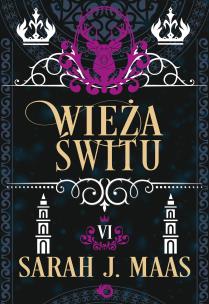 Szklany tron Tom 6 Wieża świtu wyd.2. Autor: Sarah J. Maas. Multiszop.pl Okładka książki Szklany tron Tom 6 Wieża świtu wyd.2
