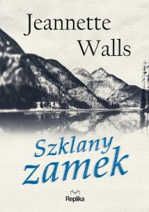 Szklany zamek. Autor: Walls Jeannette. Multiszop.pl Okładka książki Szklany zamek