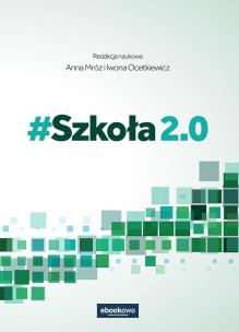 # Szkoła 2.0. Autor: Anna Mróz, Iwona Ocetkiewicz. Multiszop.pl Okładka książki # Szkoła 2.0