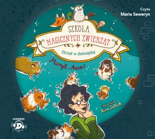 Okładka książki Szkoła magicznych zwierząt. Strzał w dziesiątkę