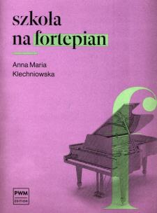 Szkoła na fortepian w.2014 PWM. Autor: Klechniowska Anna Maria. Multiszop.pl Okładka książki Szkoła na fortepian w.2014 PWM