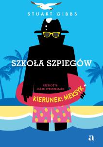Okładka książki Szkoła szpiegów. Kierunek: Meksyk