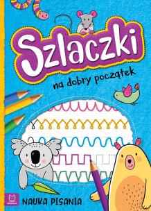 Szlaczki na dobry początek. Nauka pisania. Autor: Bator Agnieszka. Multiszop.pl Okładka książki Szlaczki na dobry początek. Nauka pisania