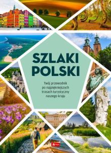 Szlaki Polski. Autor:   Praca zbiorowa. Multiszop.pl Okładka książki Szlaki Polski