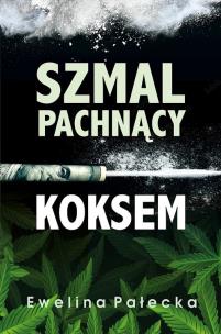 Okładka książki Szmal pachnący koksem