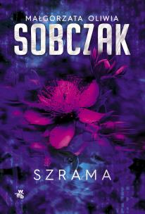 Szrama. Autor: Małgorzata Oliwia Sobczak. Multiszop.pl Okładka książki Szrama