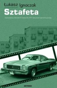 Sztafeta. Autor: Łukasz Ignaczak. Multiszop.pl Okładka książki Sztafeta