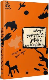 Sztuka dwudziestolecia. Formy i konteksty. Autor: Katarzyna Nowakowska-Sito. Multiszop.pl Okładka książki Sztuka dwudziestolecia. Formy i konteksty