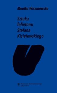 Sztuka felietonu Stefana Kisielewskiego. Autor: Monika Wiszniowska. Multiszop.pl Okładka książki Sztuka felietonu Stefana Kisielewskiego