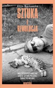 Okładka książki Sztuka i rewolucja. Wieloperspektywiczne ujęcie sztuki polskiej zaraz po wojnie