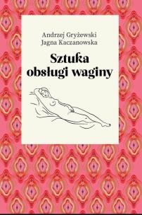 Okładka książki Sztuka obsługi waginy