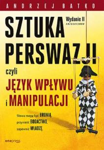 Okładka książki SZTUKA PERSWAZJI, czyli język wpływu i manipulacji wyd. 2