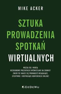 Sztuka prowadzenia spotkań wirtualnych. Autor: Mike Acker. Multiszop.pl Okładka książki Sztuka prowadzenia spotkań wirtualnych