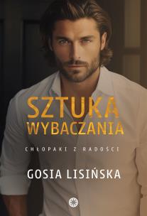Sztuka wybaczania. Autor: Małgorzata Lisińska. Multiszop.pl Okładka książki Sztuka wybaczania