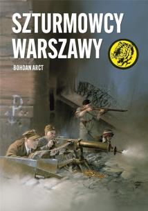 Szturmowcy Warszawy. Autor: Arct Bohdan. Multiszop.pl Okładka książki Szturmowcy Warszawy