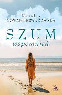 Szum wspomnień. Autor: Natalia Nowak-Lewandowska. Multiszop.pl Okładka książki Szum wspomnień