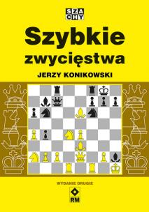 Szybkie zwycięstwa. Autor: Konikowski Jerzy. Multiszop.pl Okładka książki Szybkie zwycięstwa
