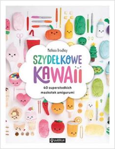 Szydełkowe kawaii. 40 supersłodkich maskotek amigurumi. Autor: Bradley Melissa. Multiszop.pl Okładka książki Szydełkowe kawaii. 40 supersłodkich maskotek amigurumi