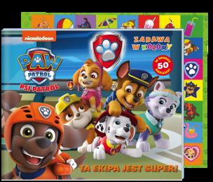 Okładka książki Ta ekipa jest super. Zabawa w kolory. Psi Patrol