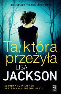 Ta, która przeżyła. Autor: Jackson Lisa. Multiszop.pl Okładka książki Ta, która przeżyła