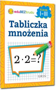 Tabliczka mnożenia klasy 1-3. Autor: Zagnińska Maria. Multiszop.pl Okładka książki Tabliczka mnożenia klasy 1-3