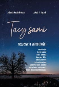 Tacy Sami. Szczerze o samotności. Autor: Kwaśniewska Jolanta. Multiszop.pl Okładka książki Tacy Sami. Szczerze o samotności