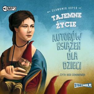 Okładka książki Tajemne życie autorów książek dla dzieci audiobook
