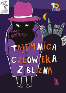 Tajemnica człowieka z blizną wyd.8. Autor: Paweł Beręsewicz. Multiszop.pl Okładka książki Tajemnica człowieka z blizną wyd.8