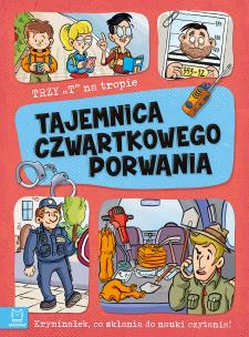 Tajemnica czwartkowego porwania. Trzy T na tropie. Autor: Agata Giełczyńska-Jonik. Multiszop.pl Okładka książki Tajemnica czwartkowego porwania. Trzy T na tropie