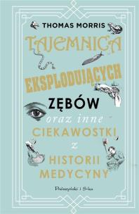 Tajemnica eksplodujących zębów oraz inne... DL. Autor: Thomas Morris. Multiszop.pl Okładka książki Tajemnica eksplodujących zębów oraz inne... DL