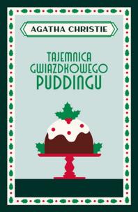Tajemnica gwiazdkowego puddingu. Autor: Agatha Christie. Multiszop.pl Okładka książki Tajemnica gwiazdkowego puddingu