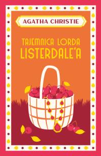 Tajemnica lorda Listerdale'a. Autor: Agatha Christie. Multiszop.pl Okładka książki Tajemnica lorda Listerdale'a