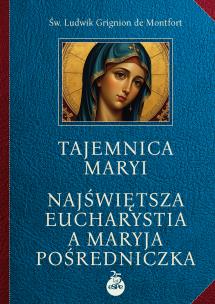 Tajemnica Maryi. Autor: św. LUDWIK GRIGNION DE MONTFORT. Multiszop.pl Okładka książki Tajemnica Maryi