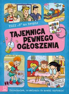 Tajemnica pewnego ogłoszenia. Trzy T na tropie. Autor: Agata Giełczyńska-Jonik. Multiszop.pl Okładka książki Tajemnica pewnego ogłoszenia. Trzy T na tropie