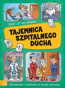 Tajemnica szpitalnego ducha. Trzy T na tropie. Autor: Agata Giełczyńska-Jonik. Multiszop.pl Okładka książki Tajemnica szpitalnego ducha. Trzy T na tropie