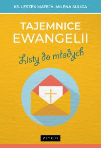 Tajemnice Ewangelii. Listy do młodych. Autor: Mateja Leszek, Milena Suliga. Multiszop.pl Okładka książki Tajemnice Ewangelii. Listy do młodych