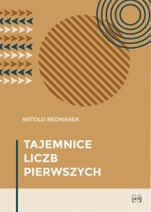 Tajemnice liczb pierwszych. Autor: Bednarek Witold. Multiszop.pl Okładka książki Tajemnice liczb pierwszych