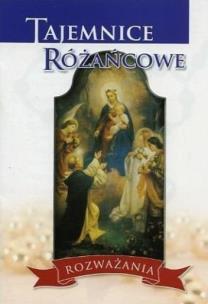 Tajemnice różańcowe. Rozważania. Autor:   Praca zbiorowa. Multiszop.pl Okładka książki Tajemnice różańcowe. Rozważania