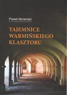 Okładka książki Tajemnice warmińskiego klasztoru
