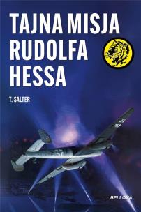 Tajna misja Rudolfa Hessa. Autor: T. Salter. Multiszop.pl Okładka książki Tajna misja Rudolfa Hessa