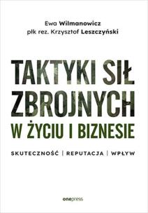 Okładka książki Taktyki sił zbrojnych w życiu i biznesie. Skuteczność - reputacja - wpływ