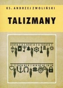 Talizmany. Autor: Andrzej Zwoliński. Multiszop.pl Okładka książki Talizmany