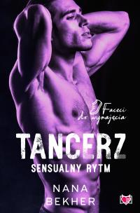 Tancerz. Sensualny rytm. Faceci do wynajęcia. Tom 9. Autor: Bekher Nana. Multiszop.pl Okładka książki Tancerz. Sensualny rytm. Faceci do wynajęcia. Tom 9