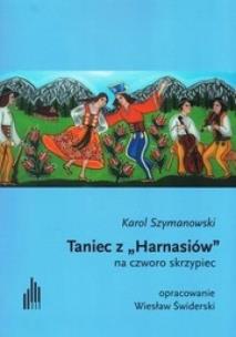 Taniec z ''Harnasiów'' na czworo skrzypiec. Autor: Szymanowski Karol. Multiszop.pl Okładka książki Taniec z ''Harnasiów'' na czworo skrzypiec