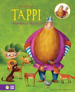 Tappi i wspaniała przyjaźń. Tappi i przyjaciele. Autor: Mortka Marcin. Multiszop.pl Okładka książki Tappi i wspaniała przyjaźń. Tappi i przyjaciele